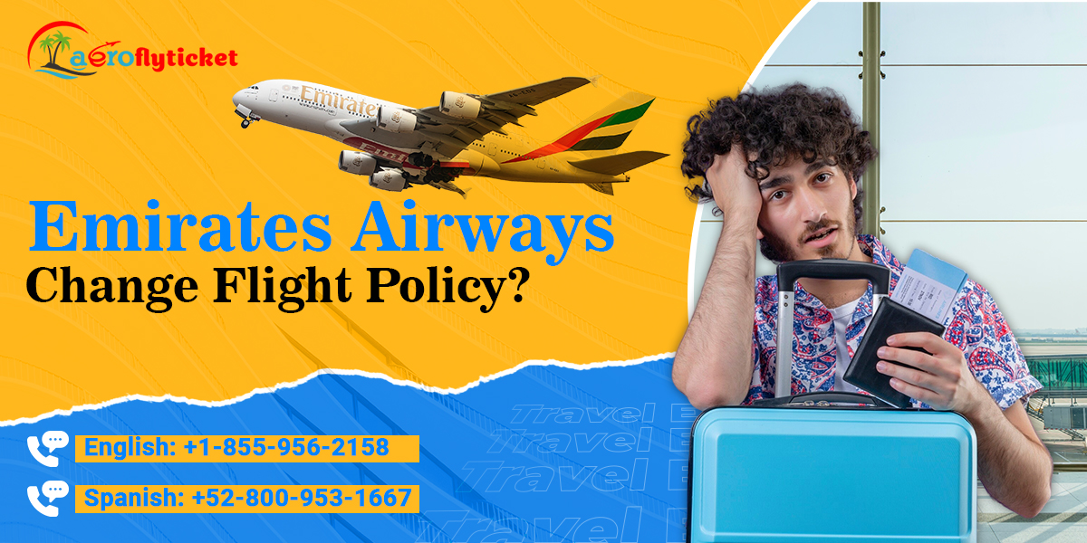 Emirates Airways Change Flight Policy